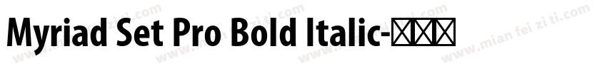 Myriad Set Pro Bold Italic字体转换